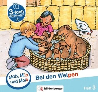 Mats, Mila und Molly - Bei den Welpen - Schwierigkeitsstufe A. H.3 Mats, Mila und Molly - Bei den Welpen - Schwierigkeitsstufe A. H.3