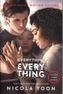 Everything, Everything Movie Tie-in Edition