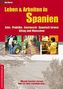 Leben & Arbeiten in Spanien - Jobs, Praktika, Austausch, Spanisch lernen, Alltag und Menschen