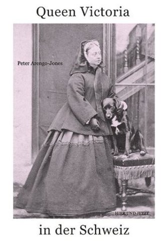 Queen Victoria in der Schweiz Queen Victoria in der Schweiz