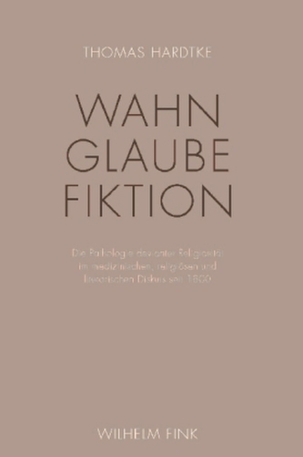 Wahn - Glaube - Fiktion