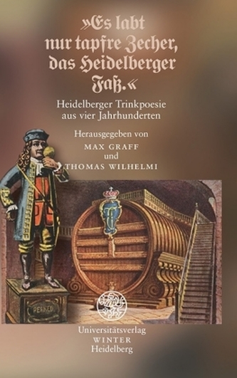 Es labt nur tapfre Zecher, das Heidelberger Faß.