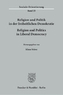 Religion und Politik in der freiheitlichen Demokratie / Religion and Politics in Liberal Democracy.