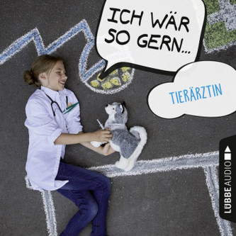 Ich wär so gern Tierärztin, Audio-CD Ich wär so gern Tierärztin, Audio-CD