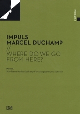 Impuls Marcel Duchamp, Where do we go from here?