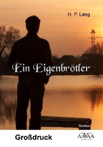 Ein Eigenbrötler - Großdruck