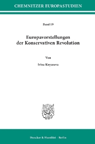 Europavorstellungen der Konservativen Revolution.
