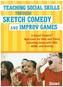 Teaching Social Skills Through Sketch Comedy and Improv Games