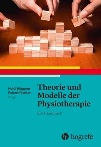 Theorie und Modelle der Physiotherapie Theorie und Modelle der Physiotherapie
