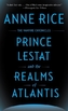 Prince Lestat and the Realms of Atlantis