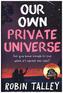 Our Own Private Universe