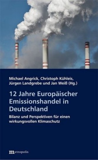 12 Jahre Europäischer Emissionshandel in Deutschland 12 Jahre Europäischer Emissionshandel in Deutschland