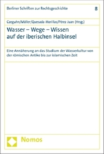 Wasser - Wege - Wissen auf der iberischen Halbinsel Wasser - Wege - Wissen auf der iberischen Halbinsel