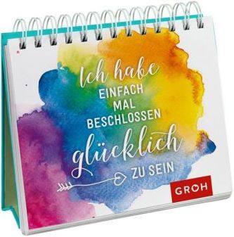 Ich habe einfach mal beschlossen, glücklich zu sein