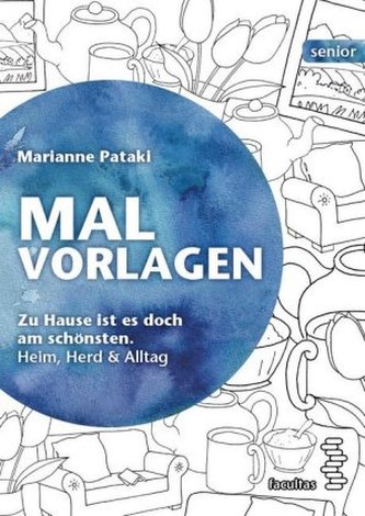 Malvorlagen, Zu Hause ist es doch am schönsten. Heim, Herd & Alltag