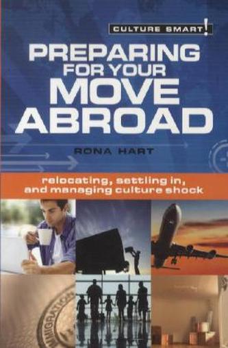 Culture Smart! Preparing for Your Move Abroad Culture Smart! Preparing for Your Move Abroad