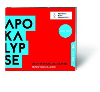 Apokalypse. Die Offenbarung des Johannes, 2 Audio-CDs Apokalypse. Die Offenbarung des Johannes, 2 Audio-CDs