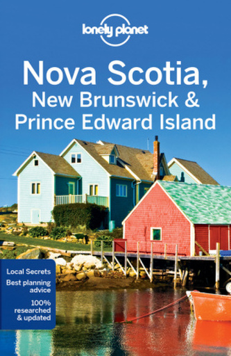 Lonely Planet Nova Scotia, New Brunswick & Prince Edward Island