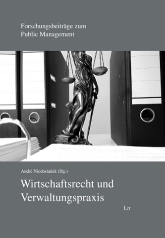 Wirtschaftsrecht und Verwaltungspraxis
