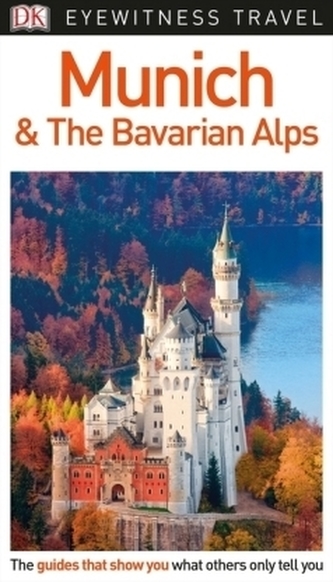 DK Eyewitness Travel Guide Munich and the Bavarian Alps DK Eyewitness Travel Guide Munich and the Bavarian Alps