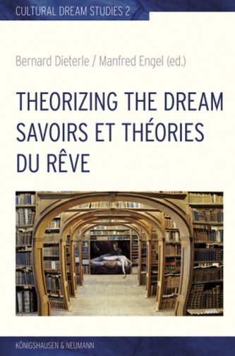 Theorizing the Dream. Savoirs et théories du rêve