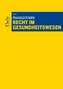 Praxisleitfaden Recht im Gesundheitswesen (f. Österreich)