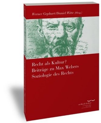 Recht als Kultur? Beiträge zu Max Webers Soziologie des Rechts