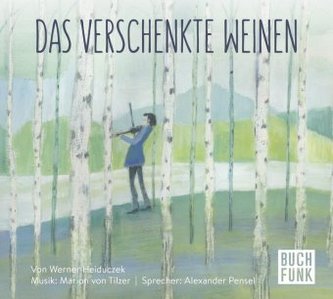 Das verschenkte Weinen, 1 Audio-CD