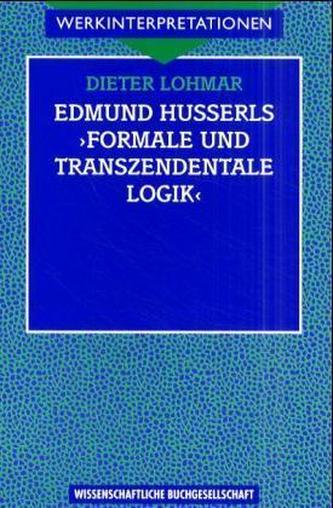 Edmund Husserls 'Formale und transzendentale Logik'