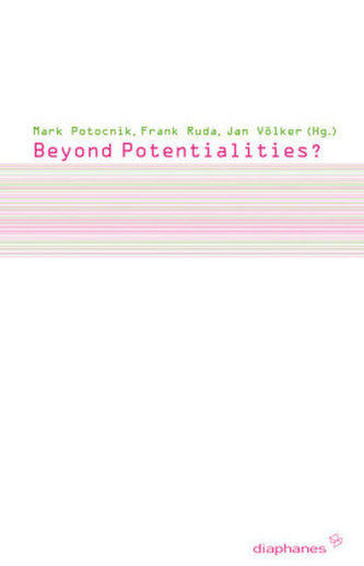 Beyond Potentialities?