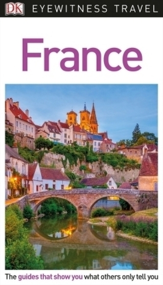 DK Eyewitness Travel Guide France DK Eyewitness Travel Guide France
