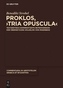 Proklos, Tria Opuscula