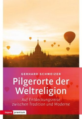 Pilgerorte der Weltreligionen Pilgerorte der Weltreligionen