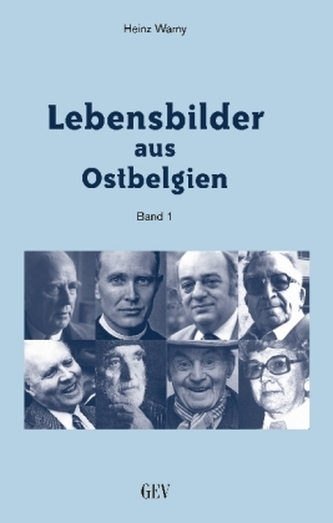 Lebensbilder aus Ostbelgien. Bd.1 Lebensbilder aus Ostbelgien. Bd.1