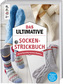 Das ultimative Socken-Strickbuch
