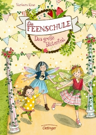Die Feenschule. Das große Blütenfest
