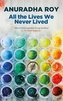 All the Lives We Never Lived