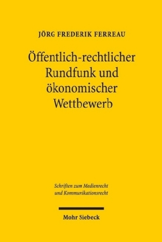 Öffentlich-rechtlicher Rundfunk und ökonomischer Wettbewerb