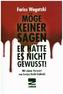 Möge keiner sagen er hätte es nicht gewusst!