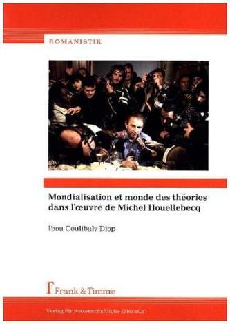 Mondialisation et monde des théories dans l'oeuvre de Michel Houellebecq