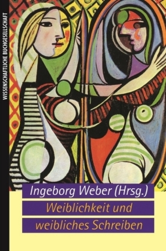 Weiblichkeit und weibliches Schreiben