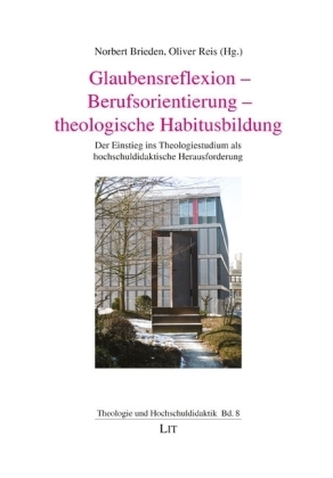 Glaubensreflexion - Berufsorientierung - theologische Habitusbildung