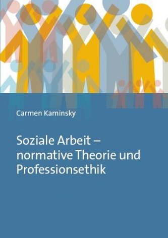 Lob der Sozialen Arbeit. Zur Legitimität und Ethik einer neuen Profession