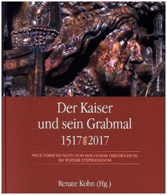 Der Kaiser und sein Grabmal 1517-2017