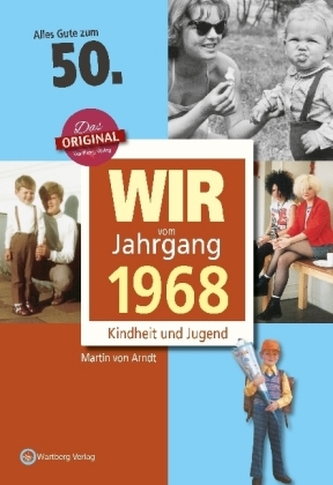 Wir vom Jahrgang 1968 - Kindheit und Jugend Wir vom Jahrgang 1968 - Kindheit und Jugend