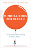 Minimalismus für Eltern