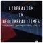 Liberalism in Neoliberal Times