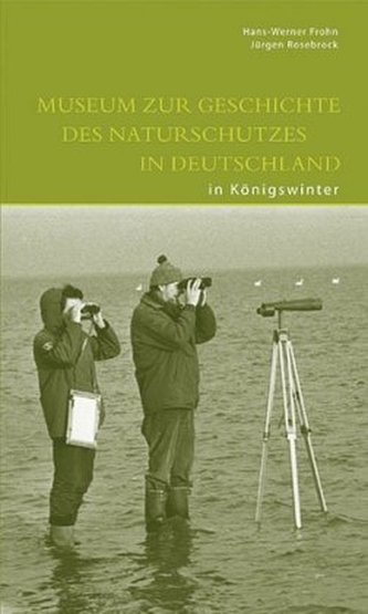 Museum zur Geschichte des Naturschutzes in Deutschland in Königswinter Museum zur Geschichte des Naturschutzes in Deutschland in Königswinter