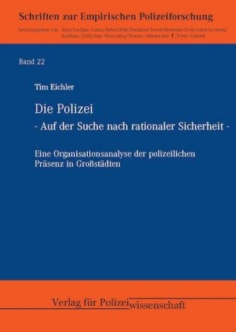 Die Polizei - Auf der Suche nach rationaler Sicherheit -