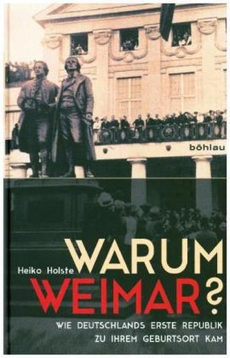 Warum Weimar? Warum Weimar?